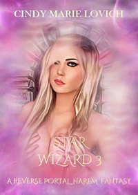 Star Wizard 3: A Reverse Portal Harem Fantasy