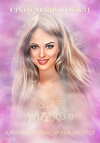 Star Wizard 9: A Reverse Portal Harem Fantasy