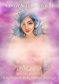 Star Wizard: A Reverse Portal Harem Fantasy - Special Edition (Parts 1-2)