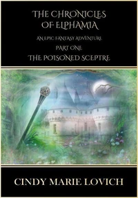 The Chronicles of Elphamia - Part 1 The Poisoned Sceptre: An Epic Fantasy Adventure