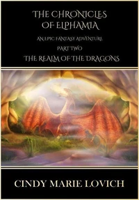 The Chronicles of Elphamia - Part 2 The Realm of the Dragons: An Epic Fantasy Adventure