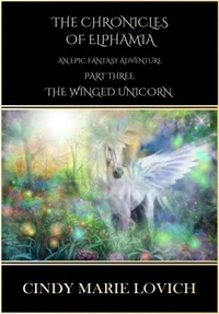 The Chronicles of Elphamia - Part 3 The Winged Unicorn: An Epic Fantasy Adventure
