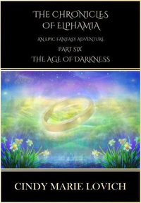 The Chronicles of Elphamia - Part 6:An Epic Fantasy Adventure - The Age of Darkness