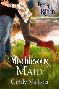  Cindy Nichols - Mischievous Maid - River's End Ranch, #3.