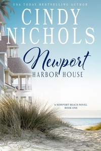  Cindy Nichols - Newport Harbor House - The Newport Beach Series, #1.