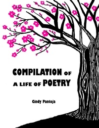  Cindy Pantoja - Compilation Of A Life Of Poetry.