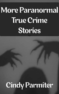 More Paranormal True Crime Stories