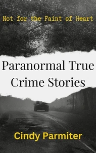 Paranormal True Crime Stories