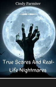  Cindy Parmiter - True Scares And Real-Life Nightmares.