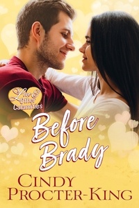  Cindy Procter-King - Before Brady - Love &amp; Other Calamities Romantic Comedy, #3.
