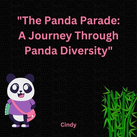  Cindy - "The Panda Parade: A Journey Through Panda Diversity".
