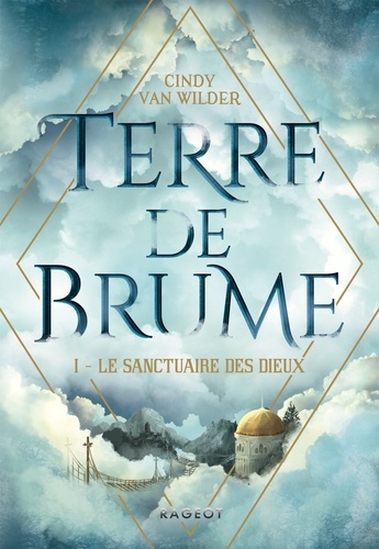 Terre de brume Tome 1 Le sanctuaire des dieux