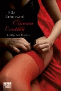 Cinema Erotica - Erotischer Roman.