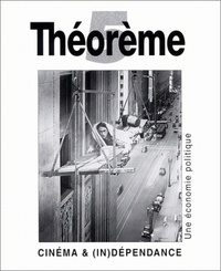 Laurent Creton - Cinéma et (in)dépendance - Une économie politique.