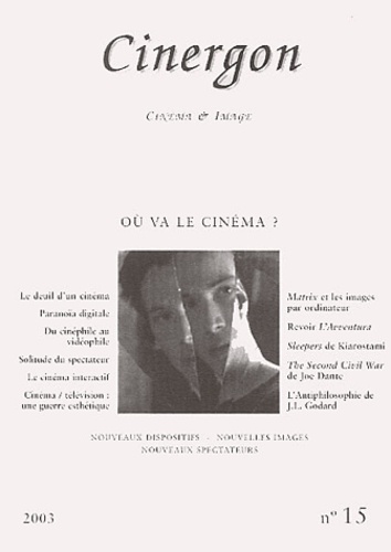  Collectif - Cinergon N° 15/2003 : Où va le cinéma ?.