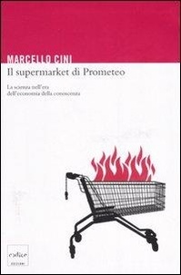 Cini Marcello - Il supermarket di Prometeo.