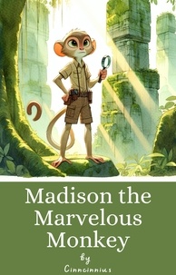  Cinncinnius - Madison the Marvelous Monkey.