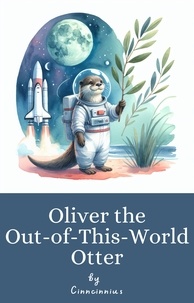  Cinncinnius - Oliver the Out-of-This-World Otter.
