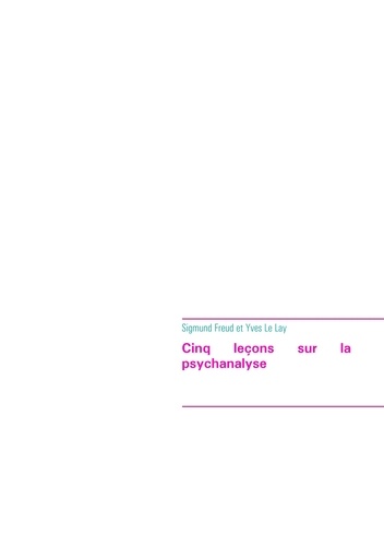 Cinq leçons sur la psychanalyse. Edition intégrale - Occasion