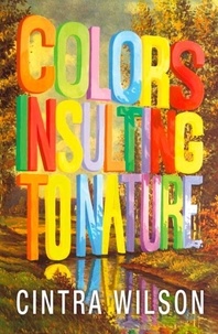 Cintra Wilson - Colors Insulting to Nature.