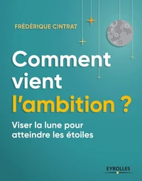 Comment vient l'ambition ?