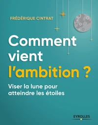 Comment vient l'ambition ?