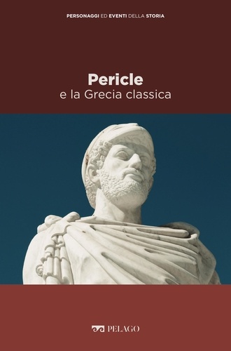 Cinzia Bearzot et  Aa.vv. - Pericle e la Grecia classica.