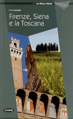 Cinzia Medaglia - Firenze, Siena e la Toscana - Lingua, arte, cultura.