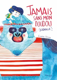 Jamais sans mon doudou