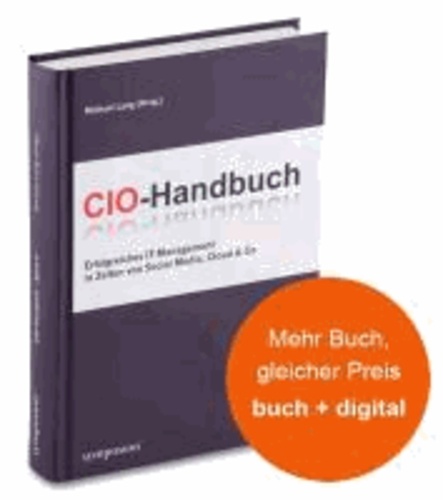 CIO-Handbuch - Band 2: - Erfolgreiches IT-Management in Zeiten von Social Media, Cloud & Co.