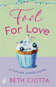 Fool For Love (Cupcake Lovers Book 1)