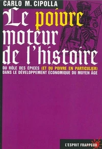 Le poivre, moteur de l’histoire - ou comment réécrire l'histoire avec un présupposé universel