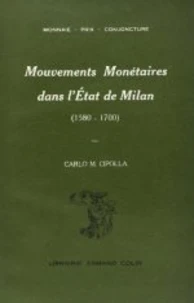 Mouvements monétaires dans l'Etat de Milan, 1580-1700