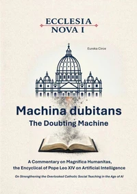 Ecclesia Nova I - Machina dubitans: The Doubting Machine