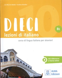 Ciro Massimo Naddeo et Euridice Orlandino - Dieci B1 - Lezioni di italiano. Corso di lingua italianna per stranieri.