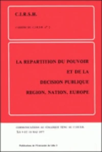 La répartition du pouvoir et de la décision publique : région, nation, Europe