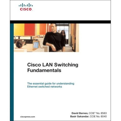 Cisco LAN Switching Fundamentals.