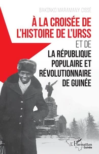 À la croisée de l'histoire de l'URSS et de la République populaire et révolutionnaire de Guinée