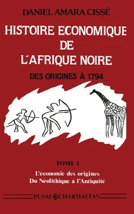 Histoire économique de l'Afrique noire - Des origines à 1794