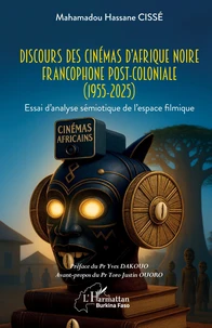 Discours des cinémas d'Afrique noire francophone post-coloniale (1955-2025)