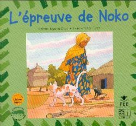 Cissé samba Ndar et Diop hélène Ngoné - L'epreuve de noko.