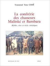 La confrérie des chasseurs Malinké et Bambara