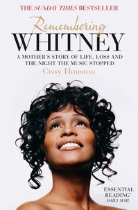 Cissy Houston - Remembering Whitney - A Mother’s Story of Love, Loss and the Night the Music Died.