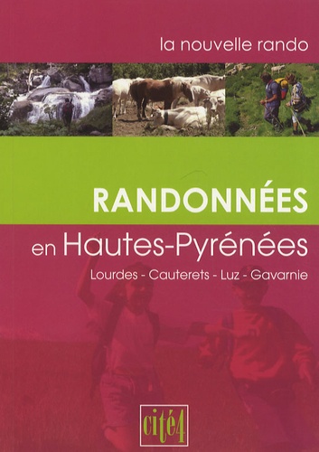  Cité 4 - Randonnées en Hautes-Pyrénées - Lourdes, Cauterets, Luz, Gavarnie.