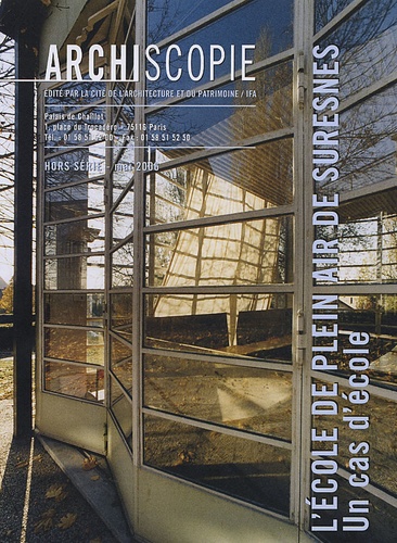 Anne-Marie Châtelet et Thérèse Pinilla - Archiscopie Hors série, Mai 2006 : L'école de plein air de Suresnes - Un cas d'école.