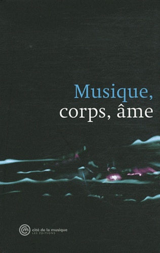  Cité de la musique - Musique, corps, âme.