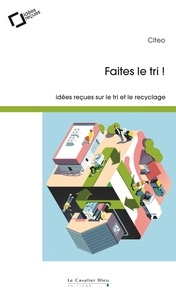  Citeo - Faites le tri ! - Idées reçues sur le tri et le recyclage.