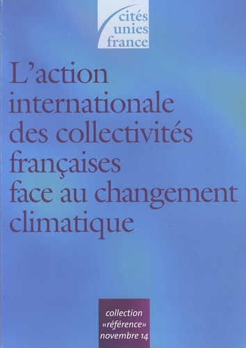  Cités Unies France - Laction internationale des collectivités françaises face au changement climatique.
