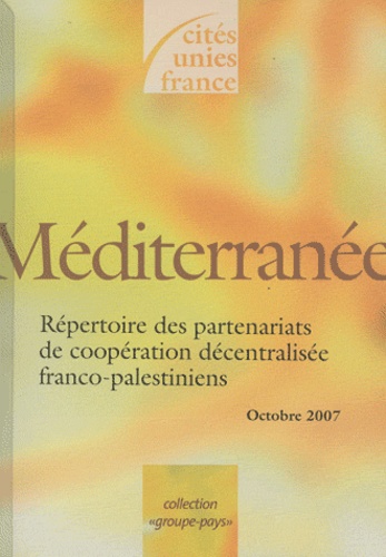  Cités Unies France - Répertoire des partenariats de coopération décentralisée franco-palestiniens.