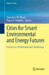 Cities for Smart Environmental and Energy Futures - Impacts on Architecture and Technology.